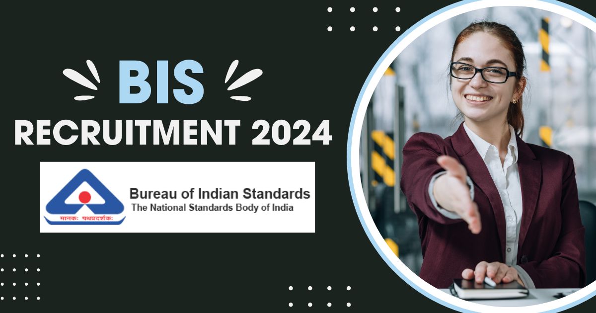 Bureau Of Indian Standards (BIS) Recruitment 2024