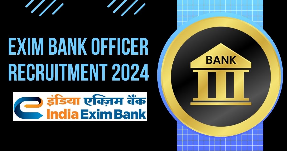 Exim Bank Officer Recruitment 2024