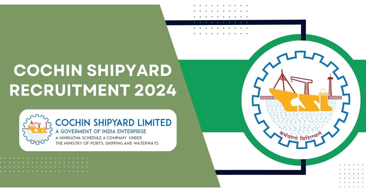 Cochin Shipyard Recruitment 2024