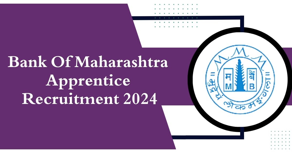 Bank Of Maharashtra Apprentice Recruitment 2024