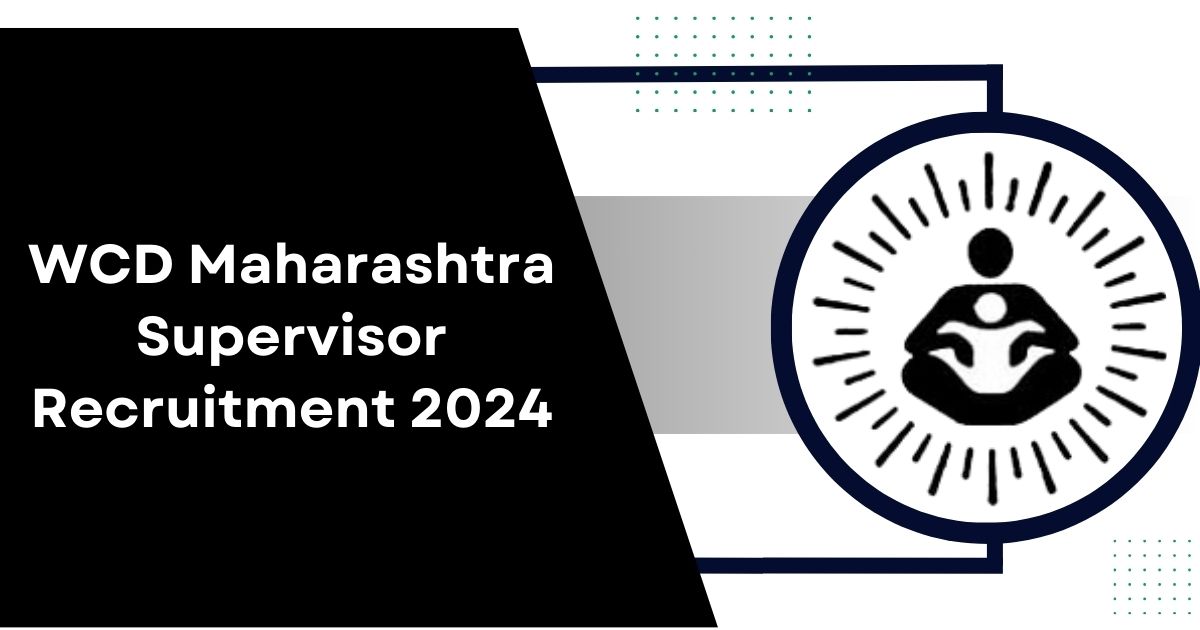 WCD Maharashtra Supervisor Recruitment 2024