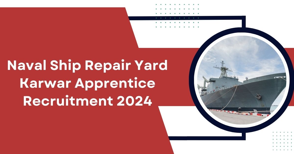 Naval Ship Repair Yard Karwar Apprentice Recruitment 2024