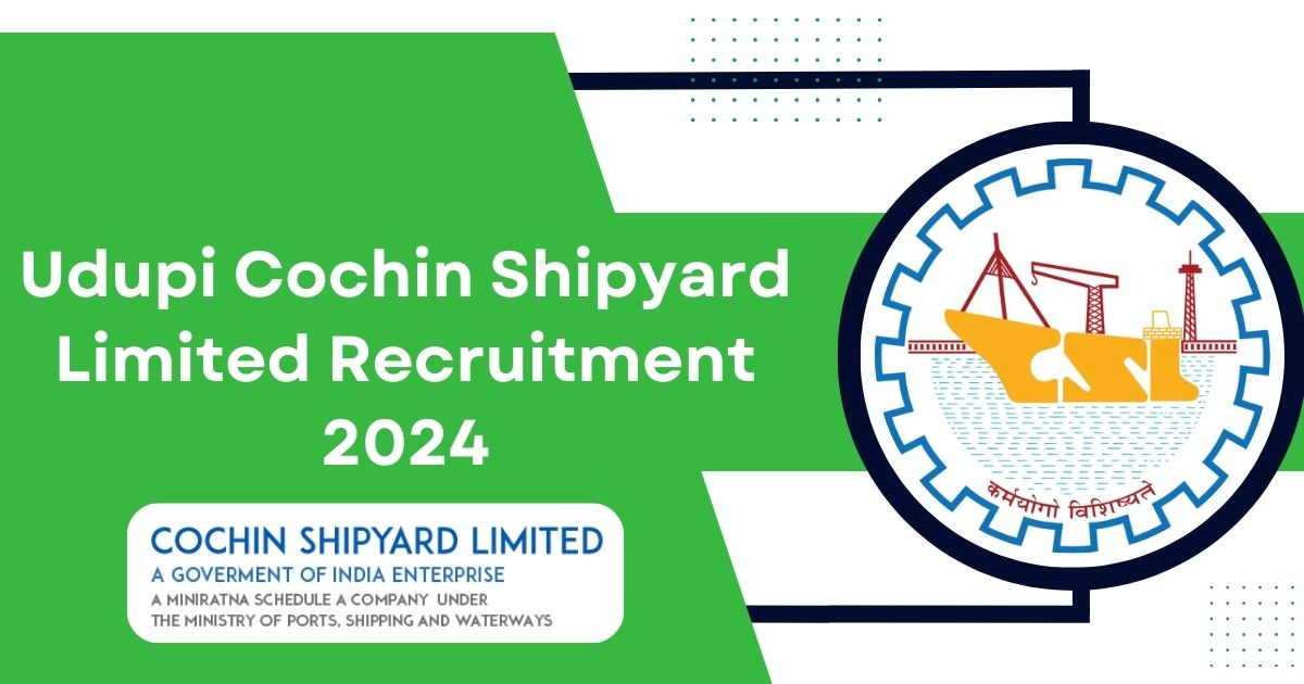 Udupi Cochin Shipyard Limited Recruitment 2024