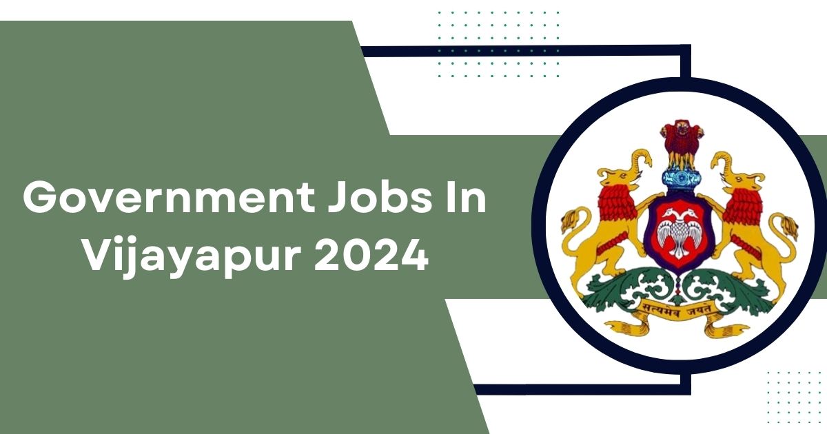 Government Jobs In Vijayapur 2024