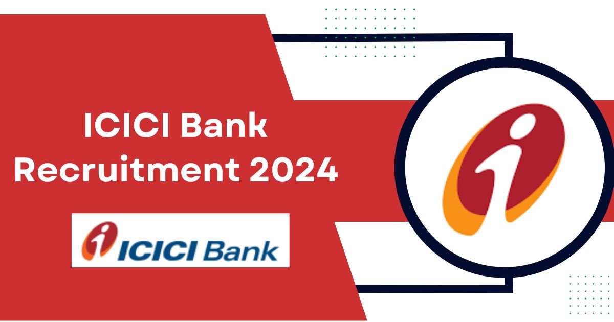 ICICI Bank Recruitment 2024