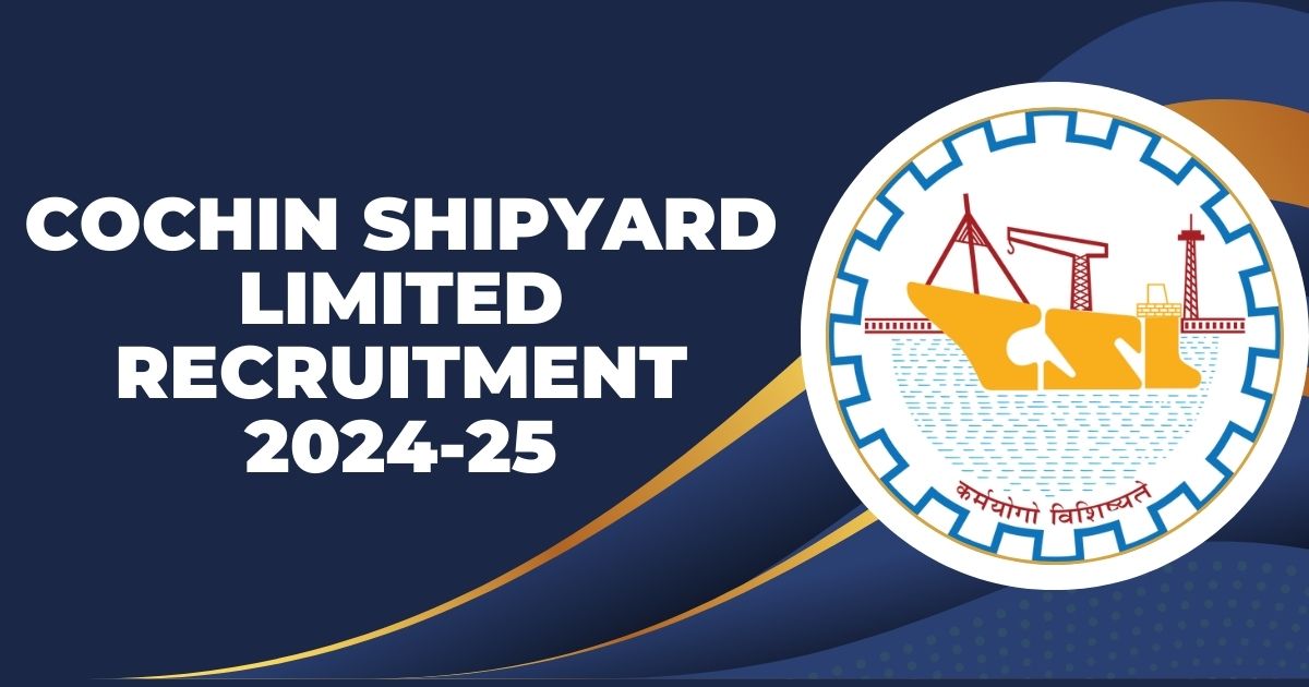 Cochin Shipyard Limited Recruitment