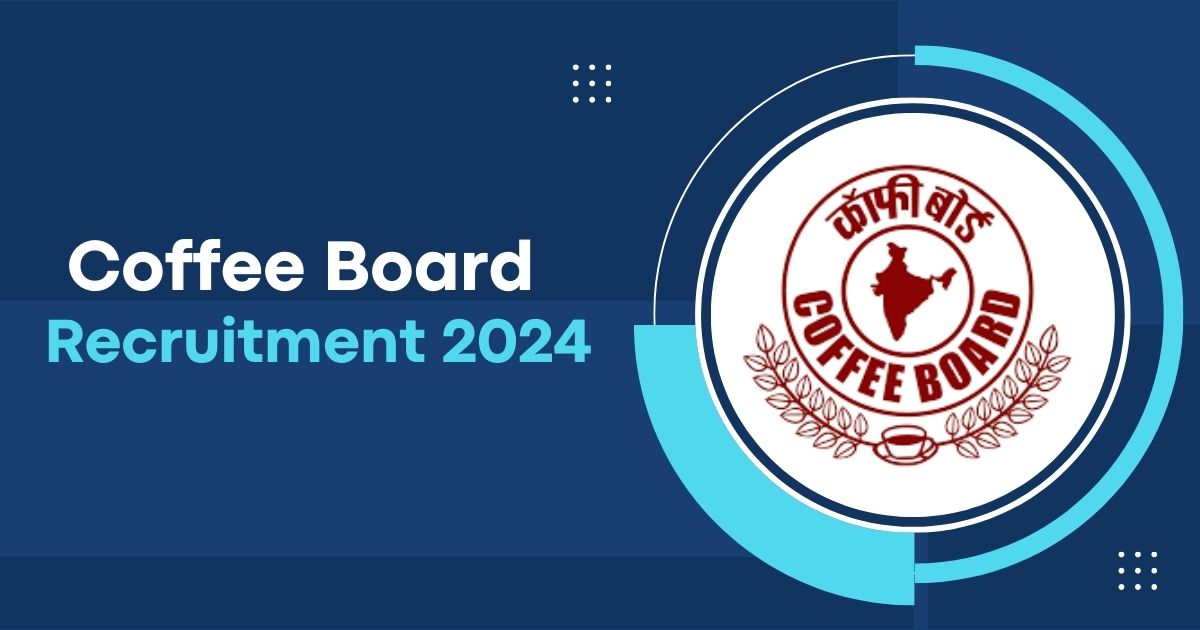 Coffee Board Recruitment 2024