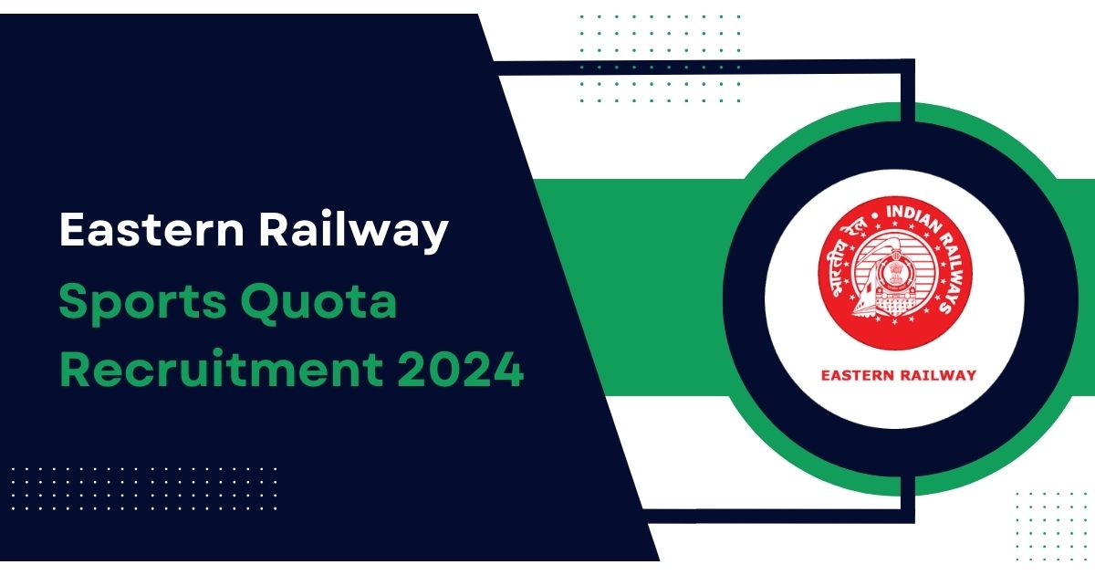 Eastern Railway Sports Quota Recruitment 2024