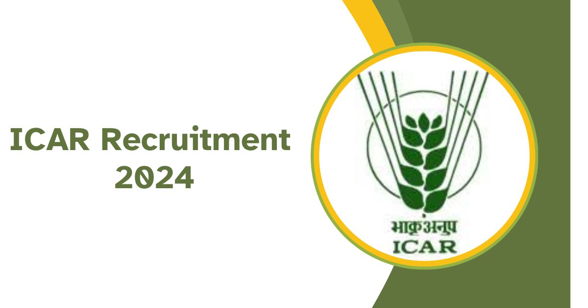 ICAR Recruitment 2024