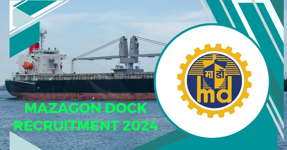 Mazagon Dock Recruitment 2024