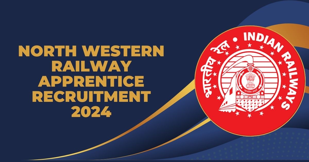 North Western Railway Apprentice Recruitment 2024