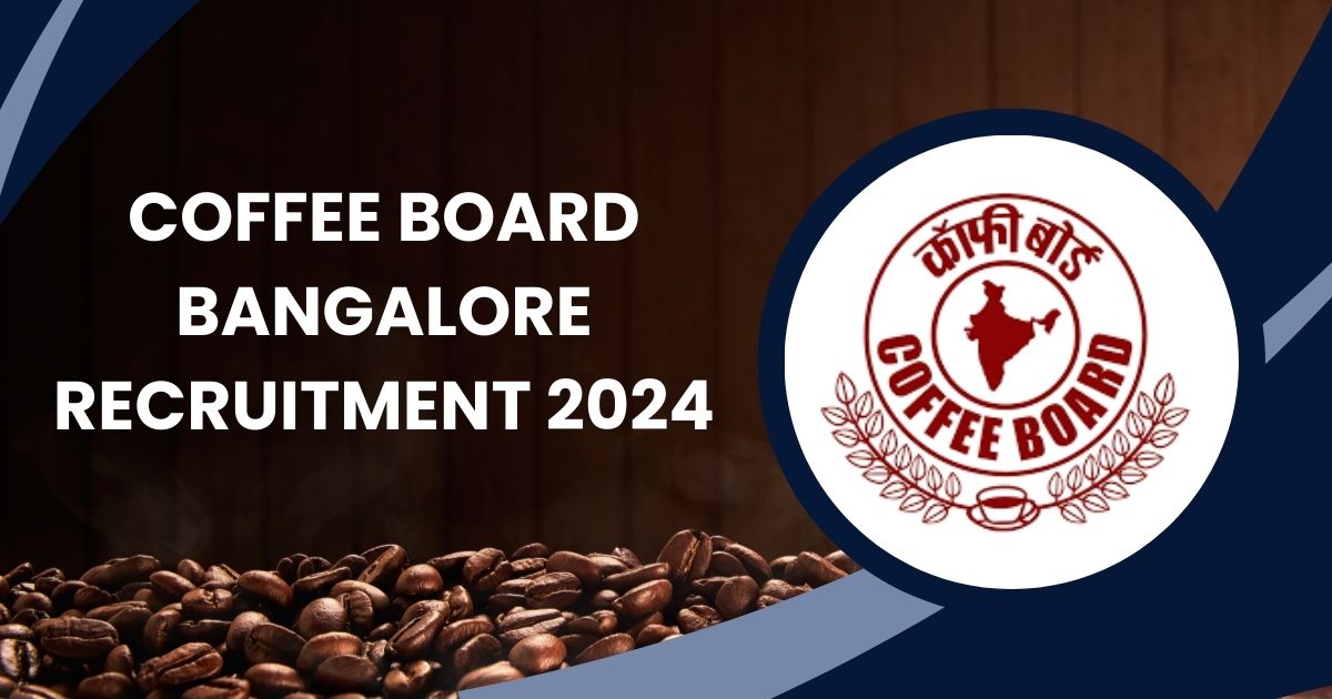 Coffee Board Bangalore Recruitment 2024
