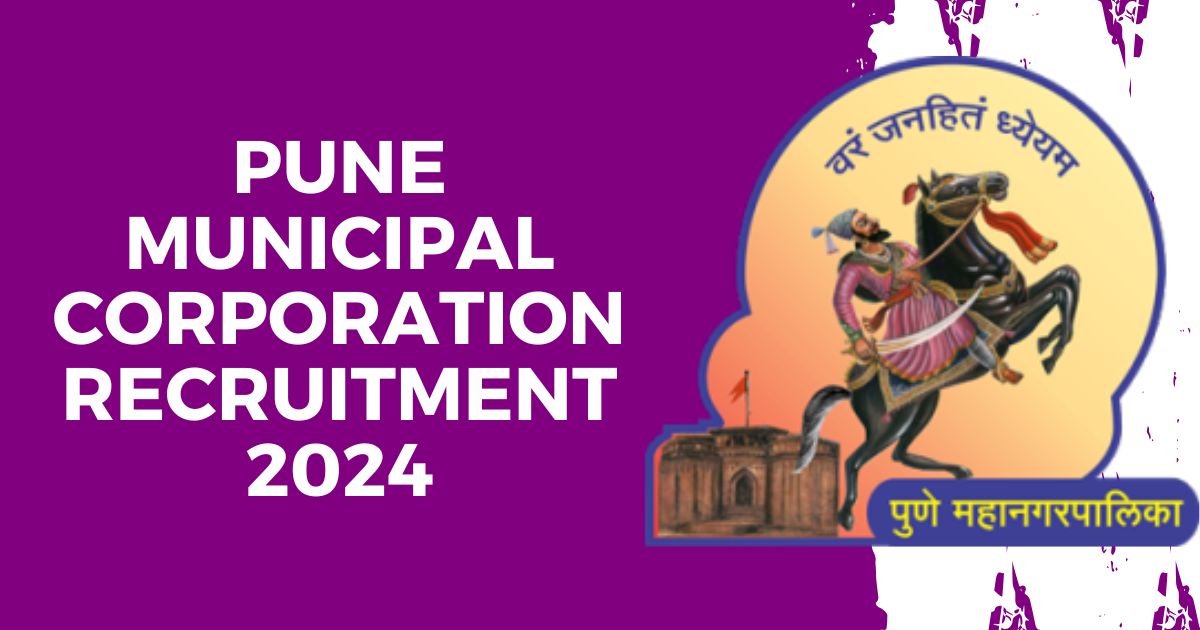 Pune Municipal Corporation Recruitment 2024