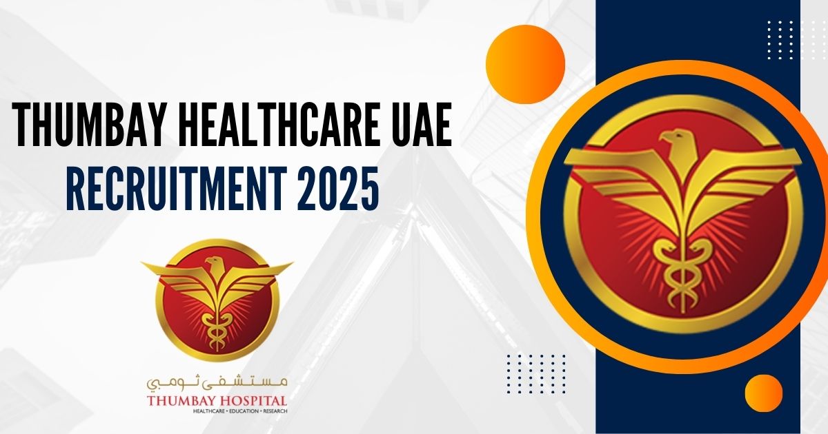 Thumbay Healthcare UAE Recruitment 2025