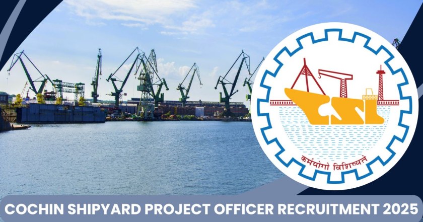 Cochin Shipyard Project Officer Recruitment 2025