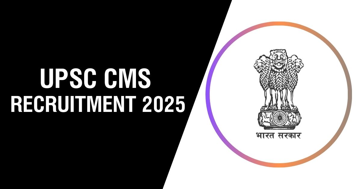 UPSC CMS Recruitment 2025