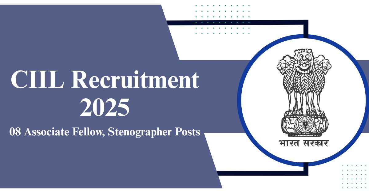 CIIL Recruitment 2025
