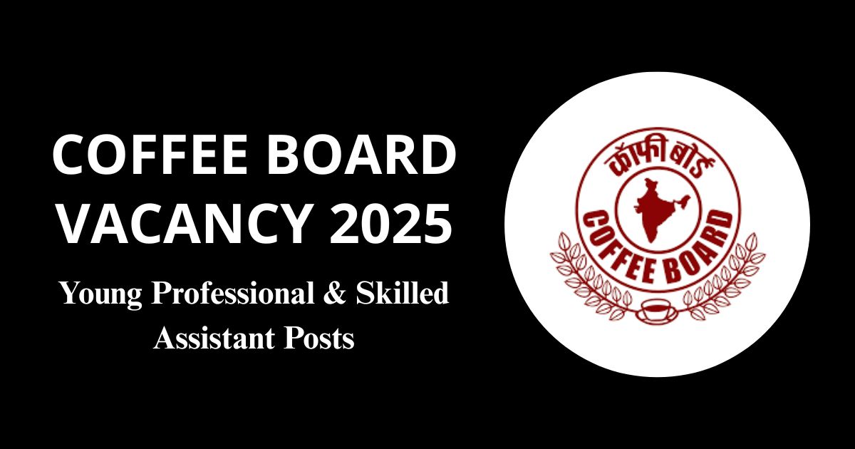 Coffee Board Vacancy 2025