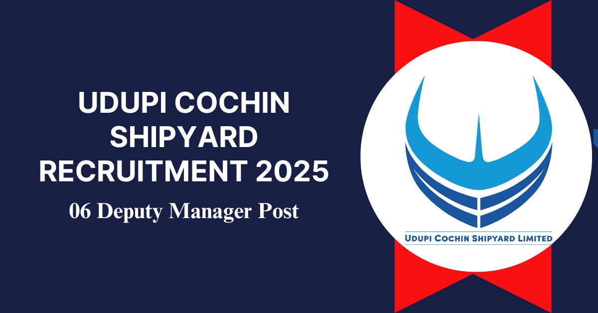 Udupi Cochin Shipyard Recruitment 2025